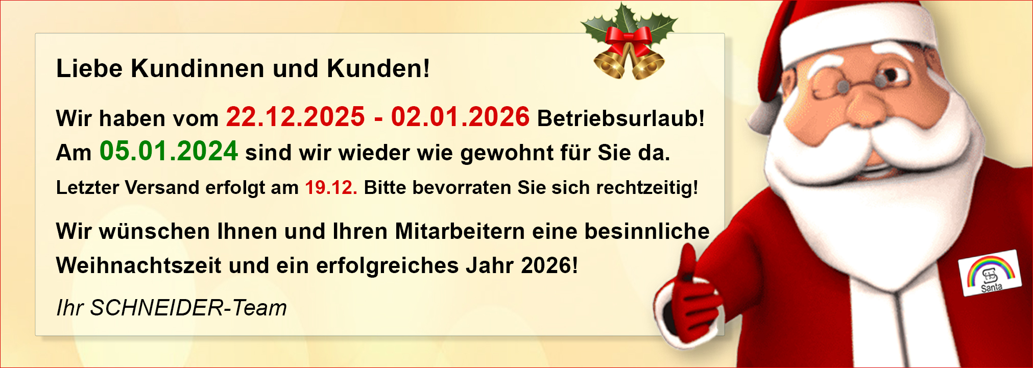 Wir haben Urlaub vom 22.12.2025 bis 02.01.2026